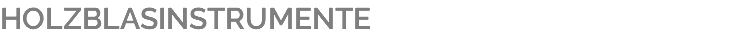 HOLZBLASINSTRUMENTE